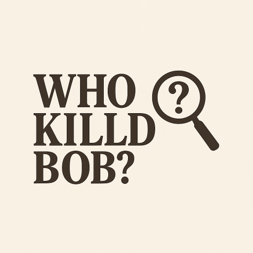 Who Killed Bob